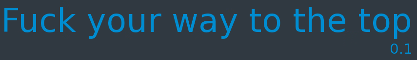 操到顶峰:一路干上位(Fuck Your Way to the Top)v0.2 精翻汉化 游戏截图 1