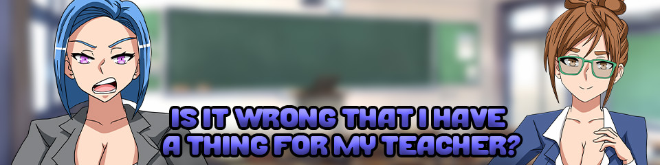 我对老师有东西是错的吗?Is It Wrong That I Have a Thing for My Teacher v0.43b【PC10月】 游戏截图 4